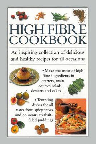 Cover image for High Fibre Cookbook: An Inspiring Collection of Delicious and Healthy Recipes for All Occasions