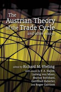 Cover image for The Austrian Theory of the Trade Cycle and Other Essays