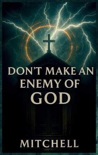 Cover image for Don't Make an Enemy of God