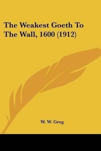 The Weakest Goeth to the Wall, 1600 (1912)