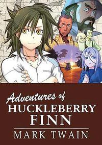 Cover image for The Adventures of Huckleberry Finn: Manga Classics