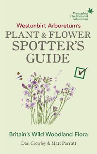 Cover image for Westonbirt Arboretum's Plant and Flower Spotter's Guide
