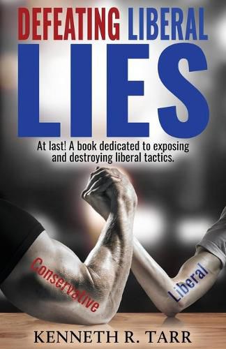 Cover image for Defeating Liberal Lies