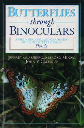 Cover image for Butterflies Through Binoculars: Florida: A Field, Finding and Gardening Guide