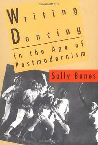 Cover image for Writing Dancing in the Age of Postmodernism