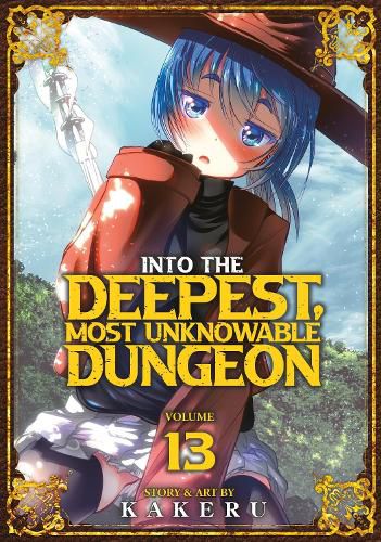 Cover image for Into the Deepest, Most Unknowable Dungeon Vol. 13