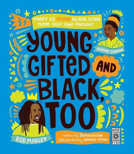 Young, Gifted and Black Too: 52 Black Heroes to Celebrate and Discover