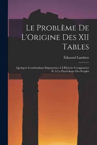 Cover image for Le Probleme De L'Origine Des XII Tables