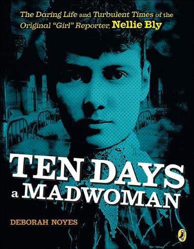 Cover image for Ten Days a Madwoman: Nellie Bly
