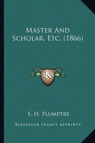 Master and Scholar, Etc. (1866)