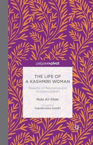 Cover image for The Life of a Kashmiri Woman: Dialectic of Resistance and Accommodation