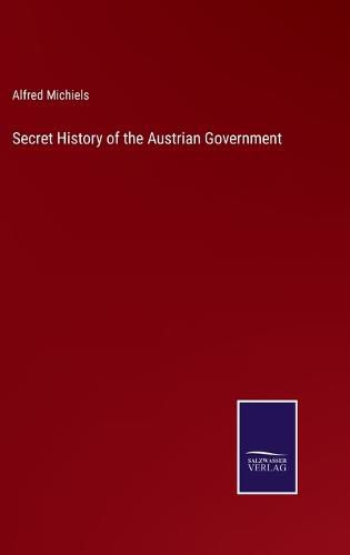 Cover image for Secret History of the Austrian Government