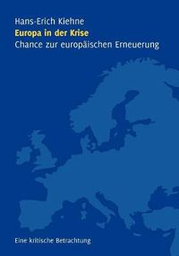 Cover image for Europa in der Krise - Chance zur europaischen Erneuerung: Eine kritische Betrachtung