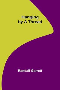 Cover image for Hanging by a Thread