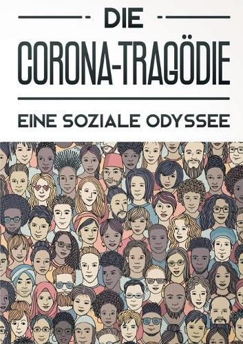 Cover image for Die Corona-Tragoedie: Eine soziale Odyssee