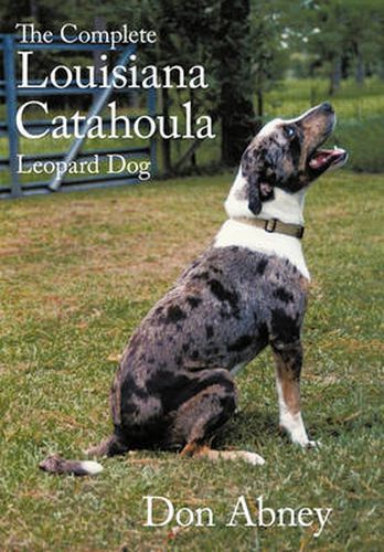 Cover image for The Complete Louisiana Catahoula Leopard Dog