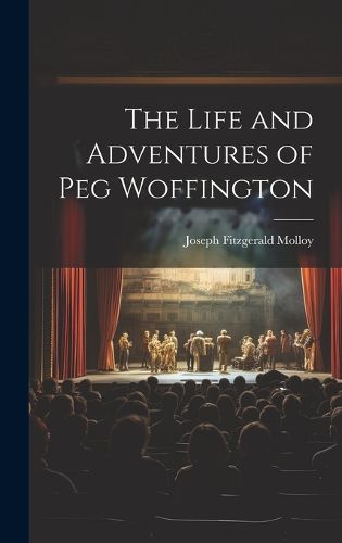 Cover image for The Life and Adventures of Peg Woffington