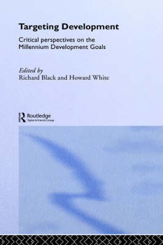 Cover image for Targeting Development: Critical Perspectives on the Millennium Development Goals