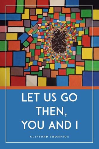 Cover image for Let Us Go Then, You and I