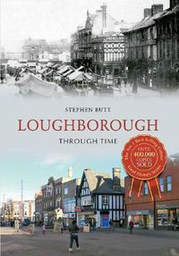 Cover image for Loughborough Through Time