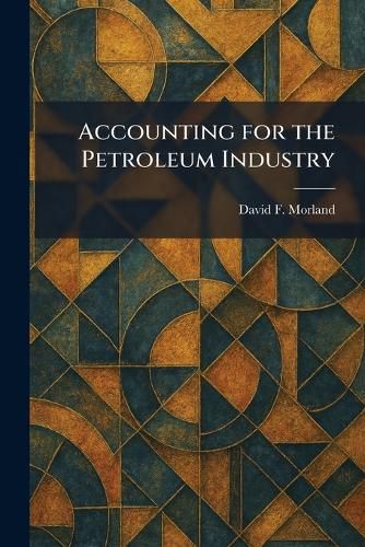 Cover image for Accounting for the Petroleum Industry