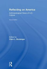 Cover image for Reflecting on America: Anthropological Views of U.S. Culture