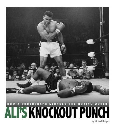 Cover image for Ali's Knockout Punch: How a Photograph Stunned the Boxing World