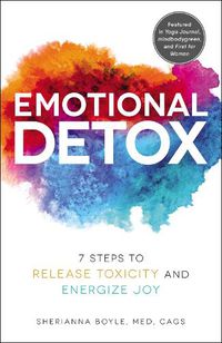 Cover image for Emotional Detox: 7 Steps to Release Toxicity and Energize Joy