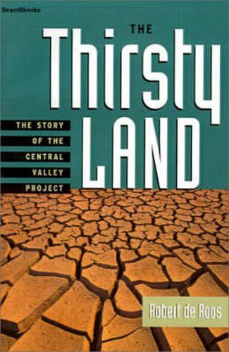 Cover image for The Thirsty Land: the Story of the Central Valley Project