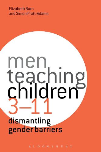 Cover image for Men Teaching Children 3-11: Dismantling Gender Barriers