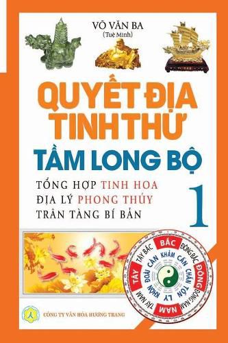 Cover image for Quy&#7871;t &#273;&#7883;a tinh th&#432; - T&#7847;m Long b&#7897; - T&#7853;p 1: T&#7893;ng h&#7907;p tinh hoa &#273;&#7883;a ly phong th&#7911;y - Tran tang bi b&#7843;n