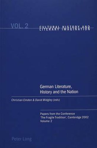 Cover image for German Literature, History and the Nation: Papers from the Conference 'The Fragile Tradition', Cambridge 2002