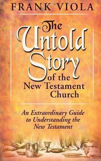 Cover image for The Untold Story of the New Testament Church