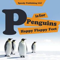 Cover image for P is For Penguins Happy Flappy Feet