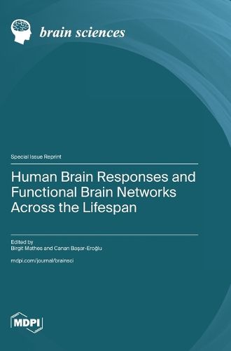 Cover image for Human Brain Responses and Functional Brain Networks across the Lifespan