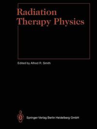 Cover image for Radiation Therapy Physics