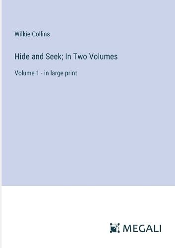 Cover image for Hide and Seek; In Two Volumes