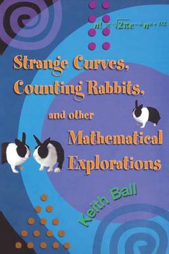 Cover image for Strange Curves, Counting Rabbits, and Other Mathematical Explorations