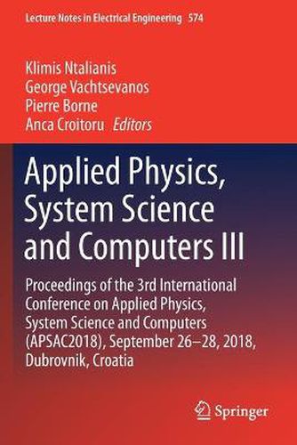 Cover image for Applied Physics, System Science and Computers III: Proceedings of the 3rd International Conference on Applied Physics, System Science and Computers (APSAC2018), September 26-28, 2018, Dubrovnik, Croatia