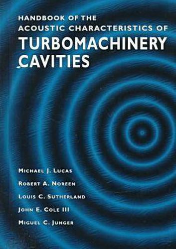 Handbook of the Acoustic Characteristics of Turbomachinery Cavities