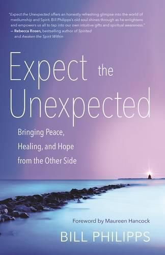 Cover image for Expect the Unexpected: Bringing Peace, Healing, and Hope from the Other Side