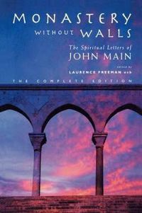 Cover image for Monastery without Walls: The Spiritual Letters of John Main