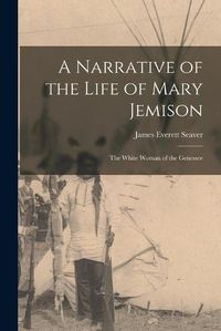 Cover image for A Narrative of the Life of Mary Jemison