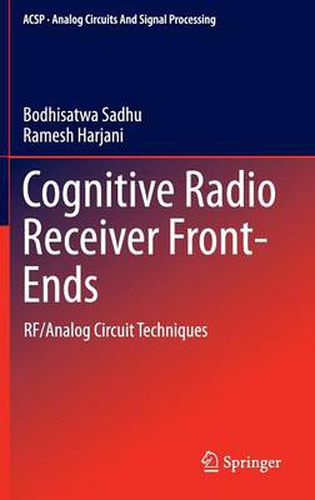 Cover image for Cognitive Radio Receiver Front-Ends: RF/Analog Circuit Techniques