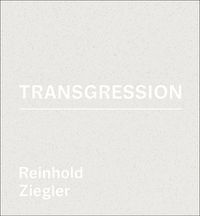 Cover image for Reinhold Ziegler: Transgression