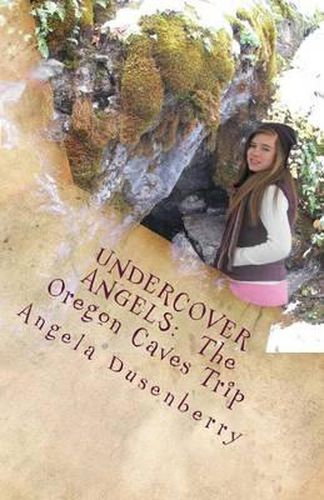 Cover image for Undercover Angels: The Oregon Caves Trip