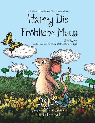 Cover image for Harry Die Froehliche Maus: Der internationale Bestseller lehrt Kinder uber Freundlichkeit.