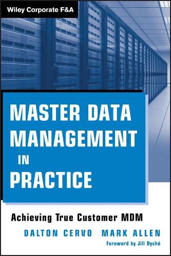 Cover image for Master Data Management in Practice: Achieving True Customer MDM