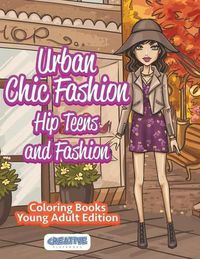 Cover image for Urban Chic Fashion, Hip Teens and Fashion Coloring Books Young Adult Edition