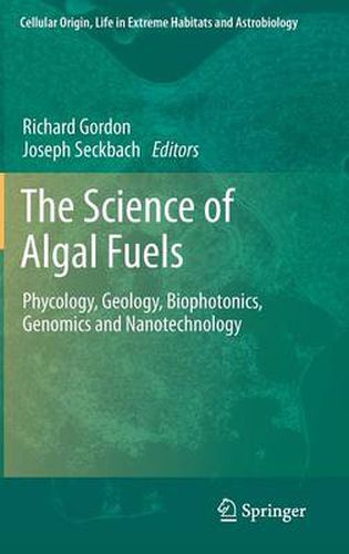 Cover image for The Science of Algal Fuels: Phycology, Geology, Biophotonics, Genomics and Nanotechnology